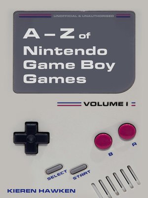 cover image of The A-Z of Nintendo Game Boy Games: Volume 1